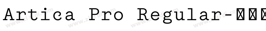 Artica Pro Regular字体转换 Artica Pro Regular字体转换